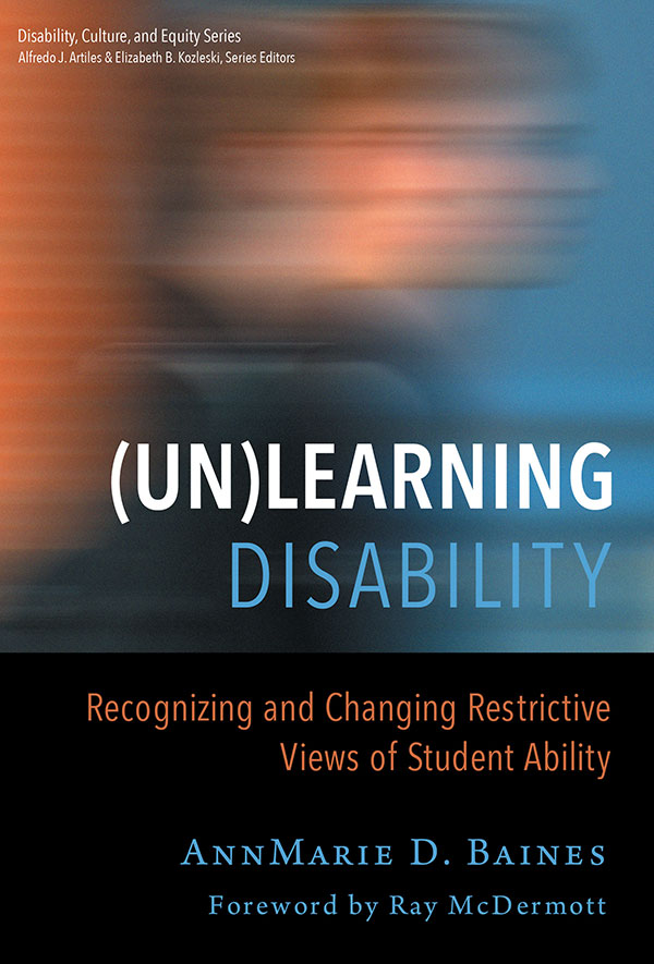 (Un)learning Disability: Recognizing and Changing Restrictive Views of Student Ability