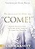 The Spirit and the Bride Say, "Come!" by Carol Arnott