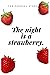 The night is a strawberry: ...