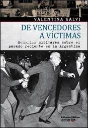 De vencedores a víctimas. Memorias militares sobre el pasado reciente en la Argentina (Paperback)