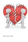 Help Me Get Over My Ex