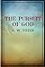 The Pursuit of God by A.W. Tozer