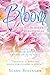 Bloom - A Process to Achieve Complete Forgiveness by Susan Bolinger