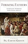 Forming Fathers: Seminary Wisdom for Every Priest