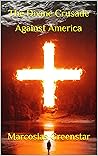 The Divine Crusade Against America The Divine Crusade Against America