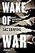 Wake of War