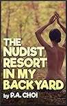 The Nudist Resort in My Backyard