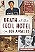 Death at the Cecil Hotel in Los Angeles (True Crime)
