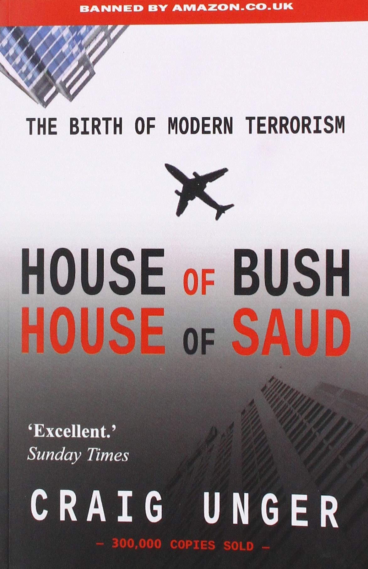 House of Bush House of Saud: The History of Modern Terrorism