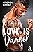 Love Is Danger