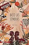Bajo las sombras:...