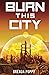 Burn this City: A Dystopian...