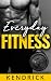 Everyday Fitness by Kendrick Smith