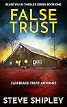 False Trust by Steve Shipley