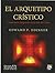 EL ARQUETIPO CRÍSTICO: Comentario junguiano sobre la vida de Cristo