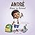 André Goes to School: A Sto...