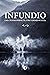 INFUNDIO: Una ciudad perfecta, una verdad oculta. (Spanish Edition)