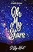 Oh My Stars by S-Jay Hart