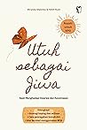 Utuh Sebagai Jiwa by Miranda Malonka