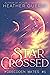 Star Crossed (Forbidden Mates #1)