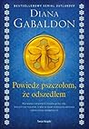 Powiedz pszczołom, że odszedłem by Diana Gabaldon