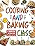 Cooking And Baking Class 57 Recipes That Kids Will Love To Co... by STEVE CANLE