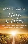 Help Is Here by Max Lucado