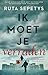 Ik moet je verraden by Ruta Sepetys Ik moet je verraden by Ruta Sepetys