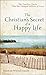 The Christian's Secret of a Happy Life by Hannah Whitall Smith