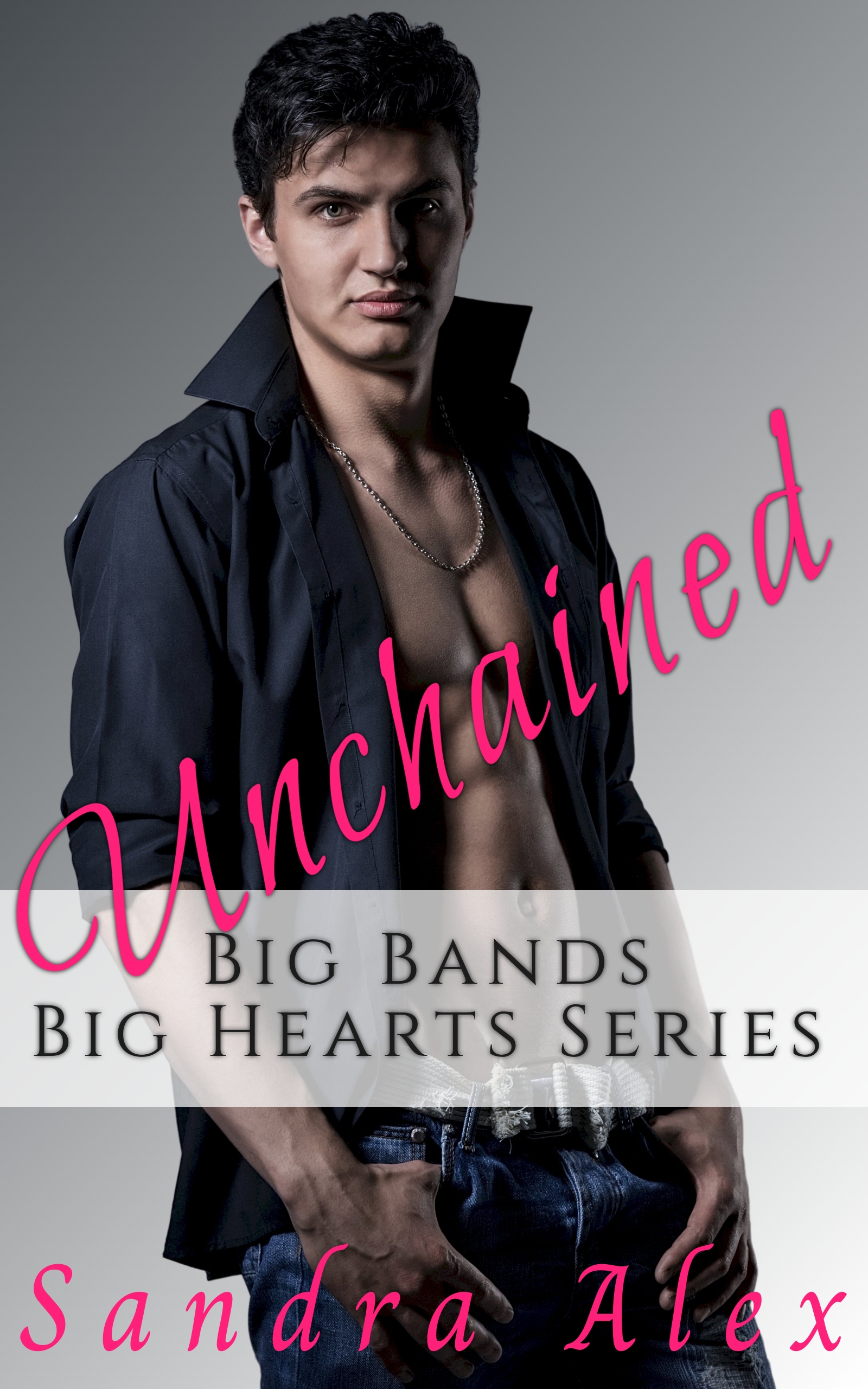 Unchained (Big Bands, Big Hearts, #4)