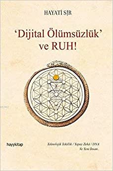 'Dijital Ölümsüzlük' ve Ruh
