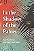 In the Shadow of the Palms by Sophie Chao