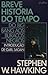Breve História do Tempo by Stephen W. Hawking