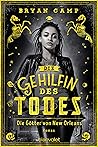 Die Gehilfin des Todes - Die Götter von New Orleans: Roman (Die Halbmondstadt 2) (German Edition) Die Gehilfin des Todes - Die Götter von New Orleans: Roman (Die Halbmondstadt 2) (German Edition)