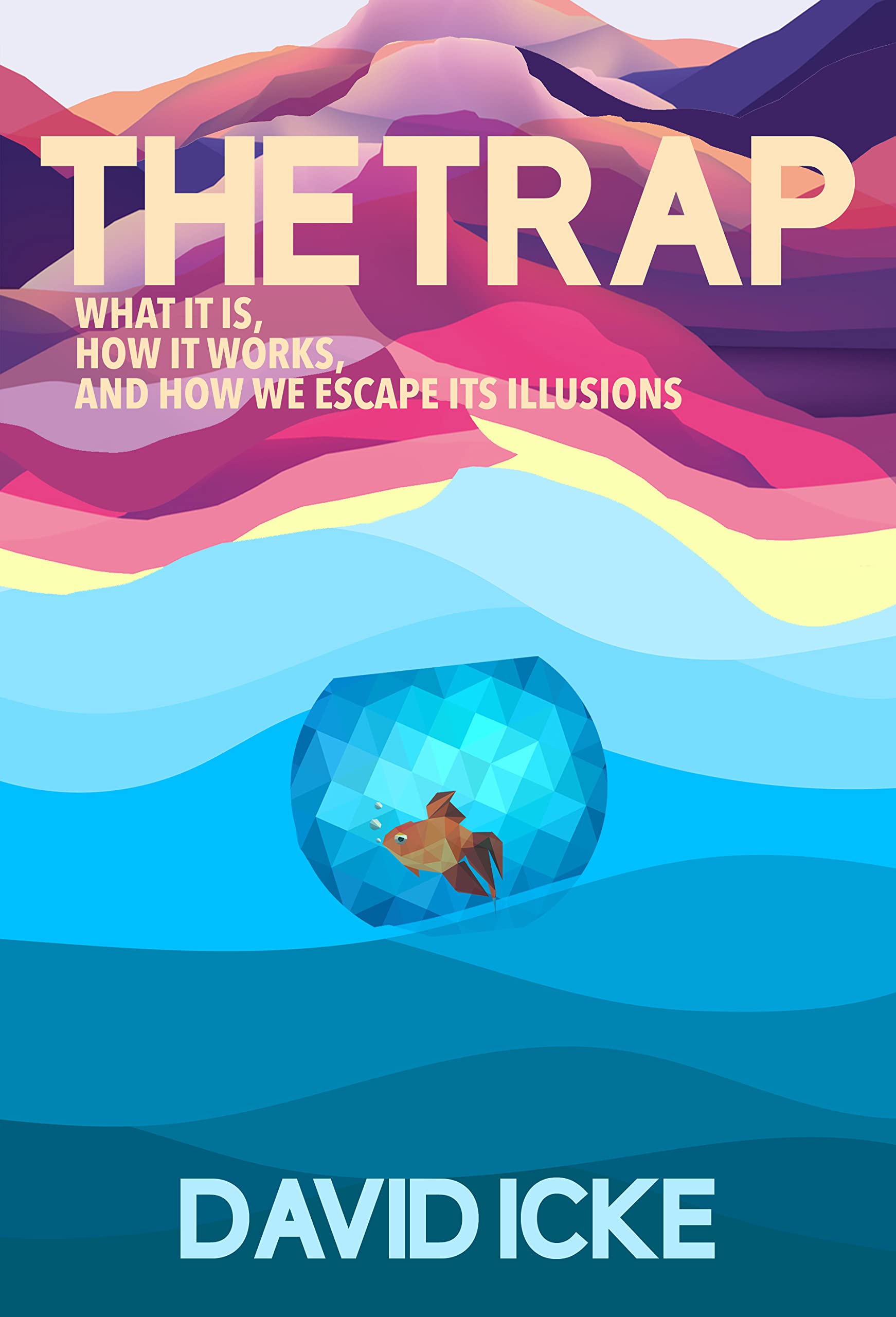 The Trap: What it is. How it works. And how we escape its illusions (Kindle Edition)