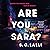 Are You Sara? A Novel