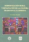 Modernizacion Rural y devastacion de la cultura tradicional campesina (Spanish Edition)