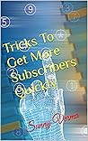 Tricks To Get More Subscribers Quickly