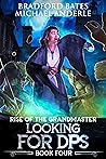 Looking For DPS (Rise Of The Grandmaster #4)