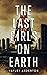 The Last Girls on Earth by Hayley Anderton