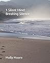 1 Silent Mind: Breaking Silence