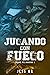 Jugando con fuego (Juegos p...