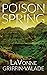 Poison Spring by LaVonne Griffin-Valade