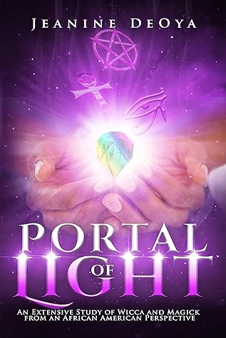 Portal of Light: An Extensive Study of Wicca and Magick from an African American Perspective