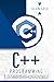 C++ Programming: A step-by-step beginner’s guide to learn the fundamentals OF A multi-paradigm programming language AND BEGIN TO manage data ... work on your first program (computer science)