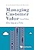 Managing Customer Value by Dilip Soman