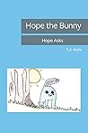 Hope the Bunny: Hope Asks