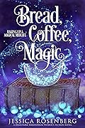 Bread, Coffee, Magic (Baking Up a Magical Midlife #2)