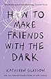 Image for How to Make Friends in the Dark