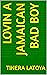 Lovin A Jamaican Bad Boy by Tinera Latoya
